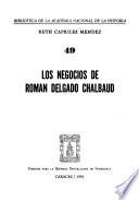 Los negocios de Román Delgado Chalbaud