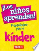 ¡Los niños aprenden! Preparándose para el kínder
