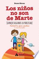 Los niños no son de Marte (aunque algunos lo parezcan)