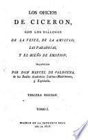Los oficios de Cicerón, con los diálogos de la vejez, de la amistad, las paradojas, y el sueño de Escipion