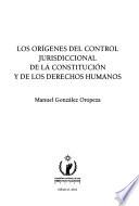 Los orígenes del control jurisdiccional de la Constitución y de los derechos humanos