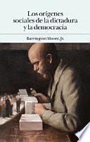Los orígenes sociales de la dictadura y de la democracia