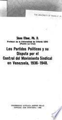 Los partidos políticos y su disputa por el control del movimiento sindical en Venezuela, 1936-1948