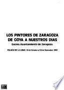 Los Pintores de Zaragoza, de Goya a nuestros dias