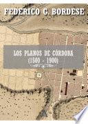 Los Planos de Córdoba (1500 - 1900)