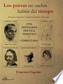 Los poetas no suelen hablar del tiempo. 35 autores. 35 poemas. 5 cuadernos temáticos. 10 asuntos