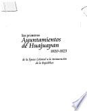 Los primeros ayuntamientos de Huajuapan, 1820-1823