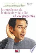 Los problemas de la audición y del oído en 200 preguntas