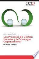 Los Procesos de Gestión Humana Y la Estrategia Organizacional