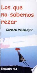 Los Que no sabemos rezar