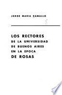 Los rectores de la Universidad de Buenos Aires en la época de Rosas