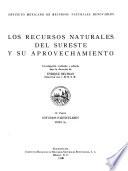 Los recursos naturales del Sureste y su aprovechamiento: Estudios particulares