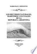 Los recursos naturales, marítimos y fluviales de la República Argentina