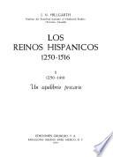 Los reinos hispanicos, 1250-1516: Un equilibrio precario (1250-1410)