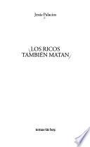 Los ricos también matan