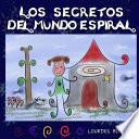 Los Secretos Del Mundo Espiral