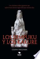 Los sempuku y los kakure. Los cristianos ocultos japoneses que sobrevivieron desde el siglo XVII hasta nuestros días