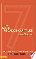Los Siete Pecados Capitales de los Grupos Pequenos: Localizador de Defectos Para Lideres de Iglesia = The Seven Deadly Sins of Small Group Ministry