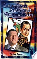 Los sueños de Bolívar en la Venezuela de hoy