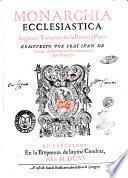 Los treynta libros de la monarchia ecclesiastica, o Historia vniuersal del mundo diuididos en cinco tomos ... Compuestos por fray Iuan de Pineda frayle menor de la Obseruancia ... Primero volumen de la primera parte. ..