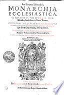 Los Treynta Libros de la MONARCHIA ECCLESIASTICA, O , HISTORIA VNIVERSAL DEL Mundo, diuidos en Cinco Tomos