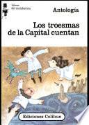 Los Troesmas de la Capital cuentan