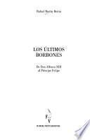 Los últimos borbones