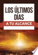 Los Últimos Días a Tu Alcance