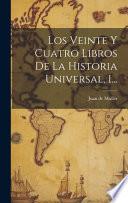 Los Veinte Y Cuatro Libros De La Historia Universal, 1...