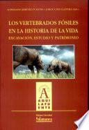 Los vertebrados fósiles en la historia de la vida. Excavación, estudio y patrimonio