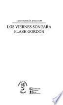 Los viernes son para Flash Gordon