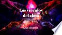 Los vínculos del alma