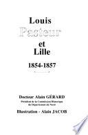 Louis Pasteur et Lille 1854-1857