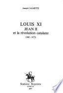 Louis XI, Jean II et la révolution catalane (1461-1473)