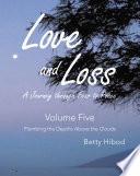 Love and Loss A Journey through Fear to Peace – Volume Five