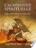 L’agressivité Spirituelle