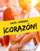 Luces, cámaras, ¡corazón!