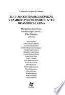 Luchas contrahegemónicas y cambios políticos recientes de América Latina