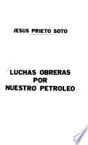 Luchas obreras por nuestro petróleo
