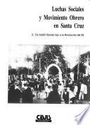 Luchas sociales y movimiento obrero en Santa Cruz: De Adolfo Román hijo a la Revolución de 1952