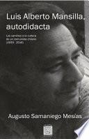 Luis Alberto Mansilla, autodidacta