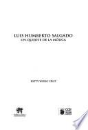Luis Humberto Salgado, un quijote de la música
