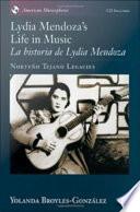 Lydia Mendoza's Life in Music / La Historia de Lydia Mendoza