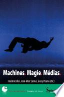 Machines. Magie. Médias