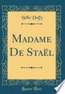 Madame De Staël (Classic Reprint)