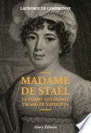 Madame de Staël, la femme qui faisait trembler Napoléon