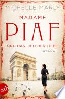 Madame Piaf und das Lied der Liebe
