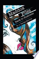 Maddox Files: Back to Business