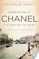 Mademoiselle Chanel e o Perfume do Amor