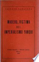 Madero, víctima del imperialismo yanqui
